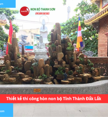 Thiết kế thi công hòn non bộ Tỉnh Thành Đắk Lắk
